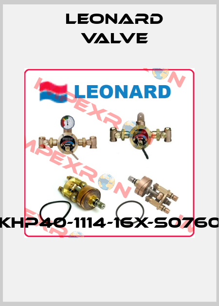 KHP40-1114-16X-S0760  LEONARD VALVE