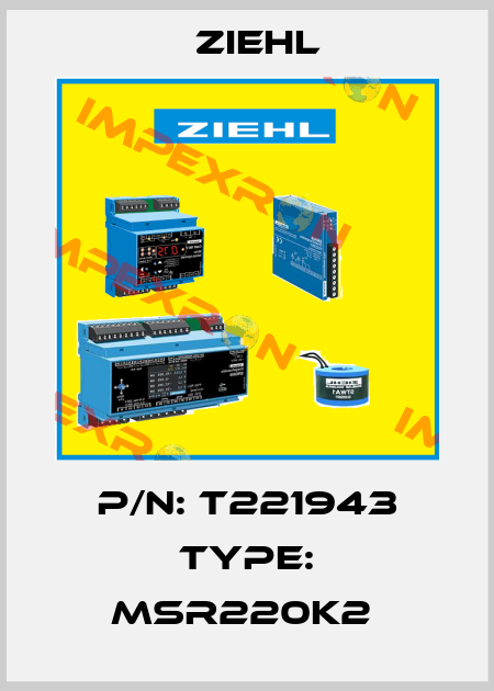 P/N: T221943 Type: MSR220K2  Ziehl
