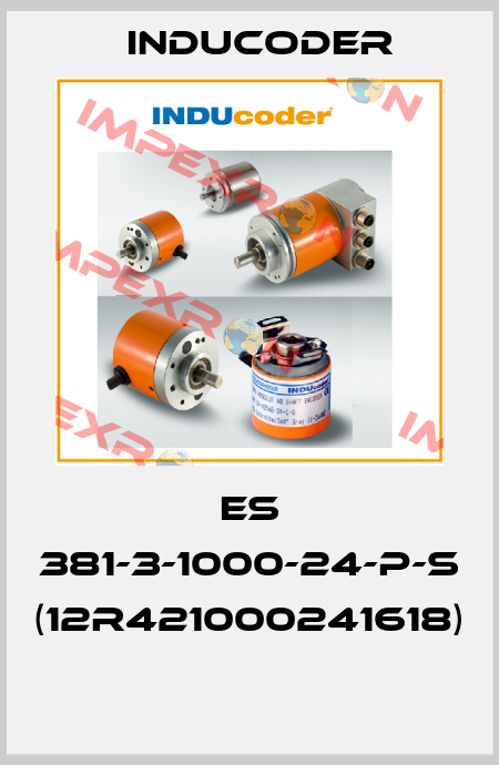 ES 381-3-1000-24-P-S (12R421000241618)  Inducoder