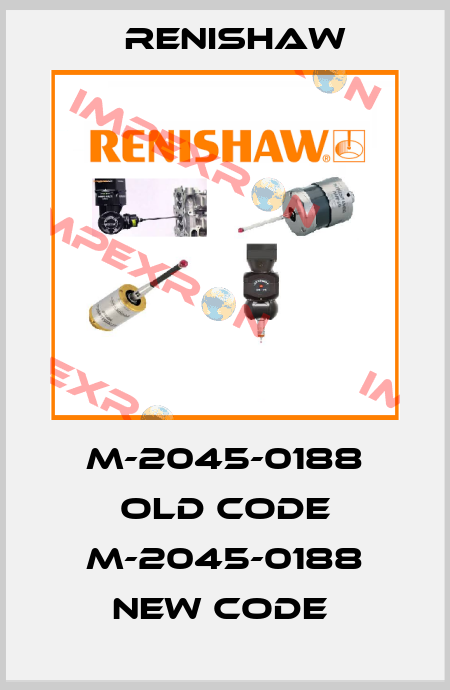M-2045-0188 old code M-2045-0188 new code  Renishaw