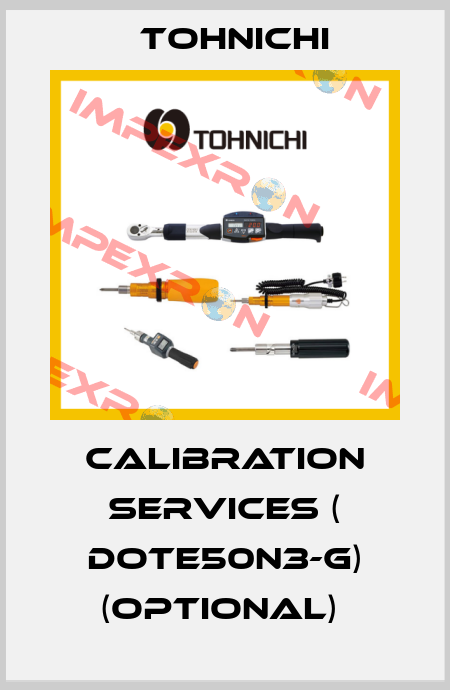 CALIBRATION SERVICES ( DOTE50N3-G) (optional)  Tohnichi