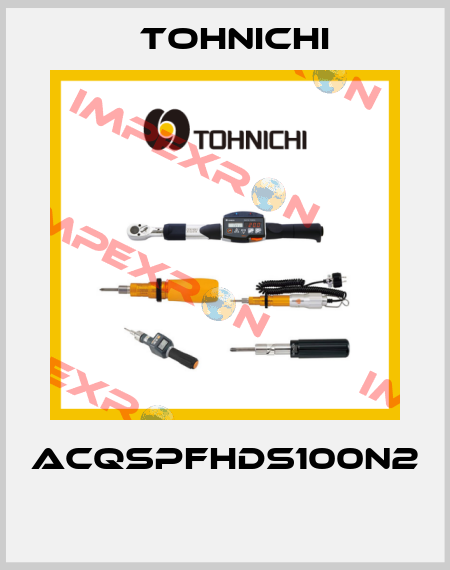 ACQSPFHDS100N2  Tohnichi
