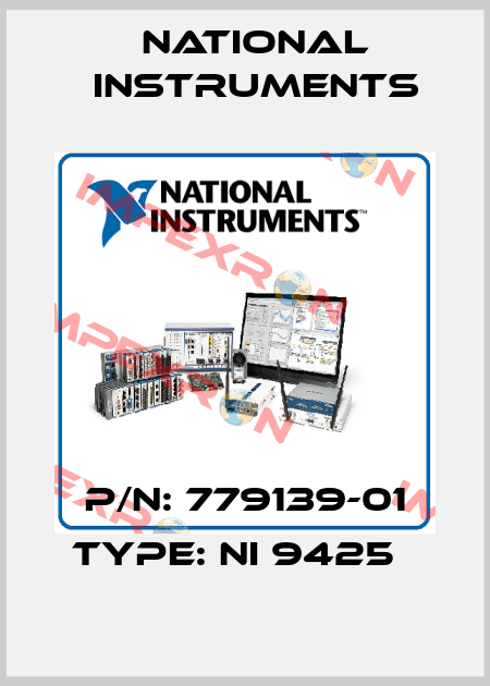 P/N: 779139-01 Type: NI 9425   National Instruments