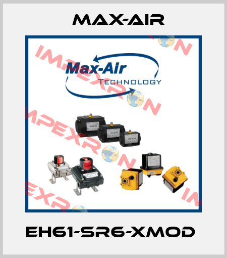 EH61-SR6-XMOD  Max-Air