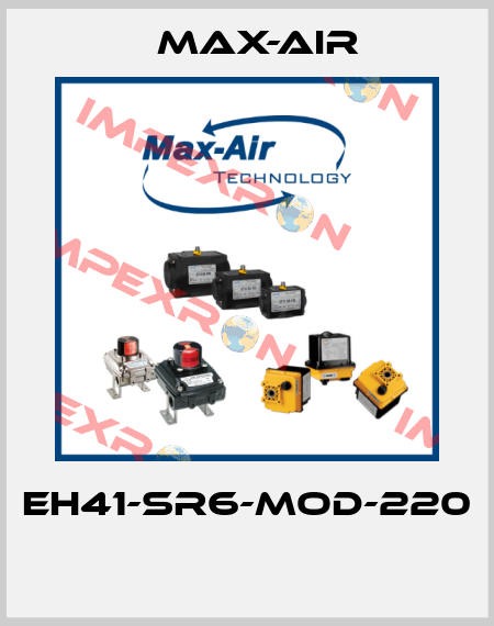 EH41-SR6-MOD-220  Max-Air