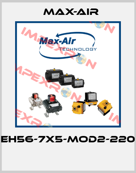 EH56-7X5-MOD2-220  Max-Air