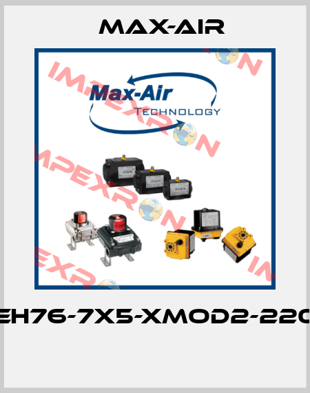 EH76-7X5-XMOD2-220  Max-Air