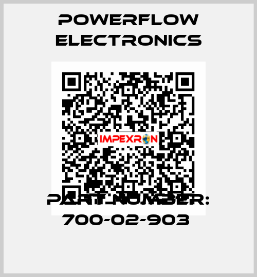 Part Number: 700-02-903  Powerflow Electronics