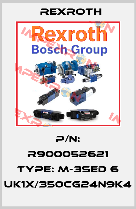 P/N: R900052621 Type: M-3SED 6 UK1X/350CG24N9K4 Rexroth