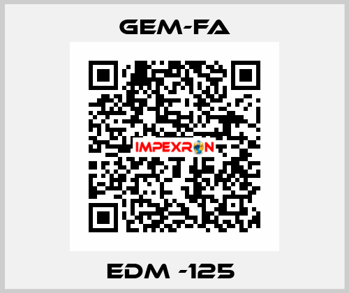 EDM -125  Gem-Fa