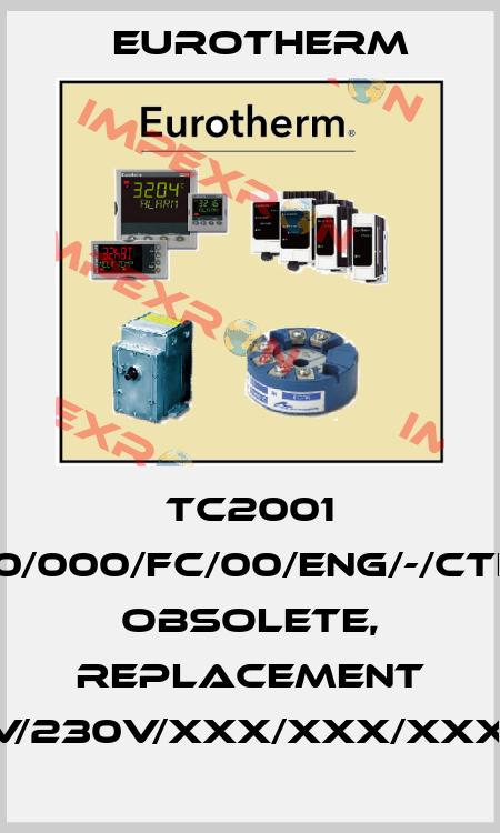 TC2001 02/150A/400V/00/4mA20/000/FC/00/ENG/-/CTE//PLU/FUMS//NONE/-//00 obsolete, replacement EPOWER/2PH-160A/600V/230V/XXX/XXX/XXX/OO/XX/XX/XX/XX/XXX/ Eurotherm