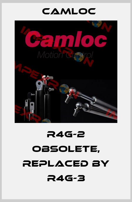 R4G-2 obsolete, replaced by R4G-3 Camloc