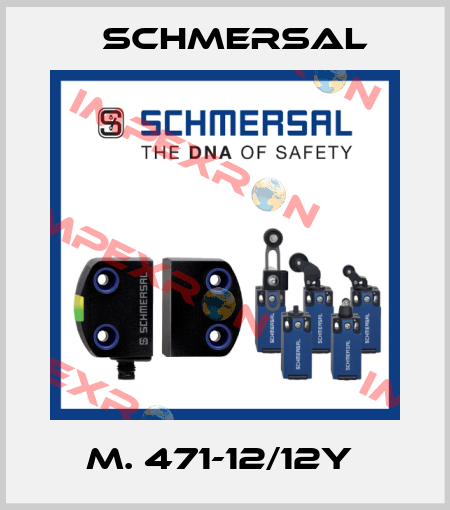M. 471-12/12Y  Schmersal
