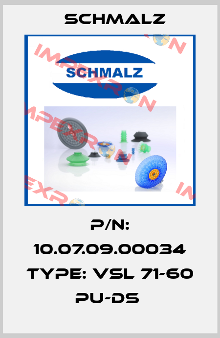 P/N: 10.07.09.00034 Type: VSL 71-60 PU-DS  Schmalz