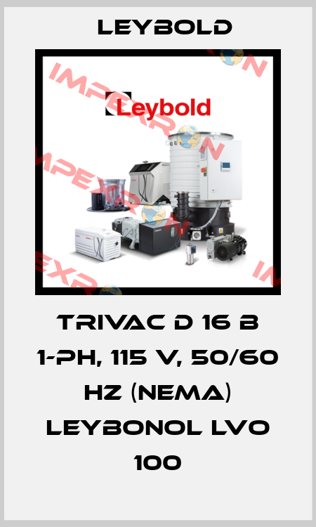 TRIVAC D 16 B 1-ph, 115 V, 50/60 Hz (NEMA) LEYBONOL LVO 100 Leybold