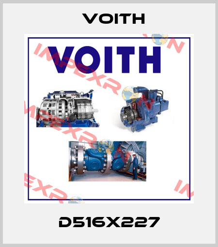 D516X227 Voith