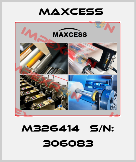 M326414   S/N: 306083 Maxcess