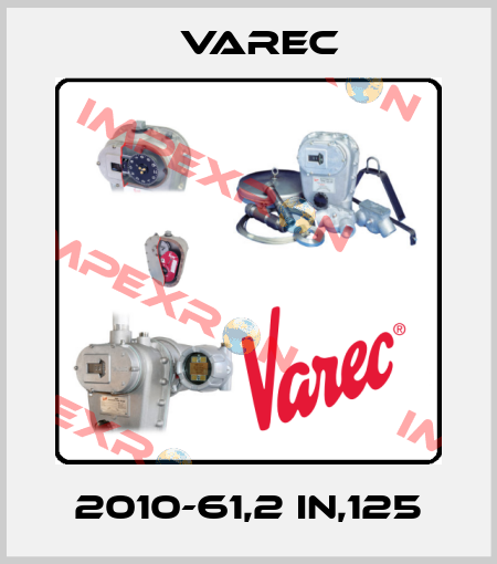 2010-61,2 IN,125 Varec