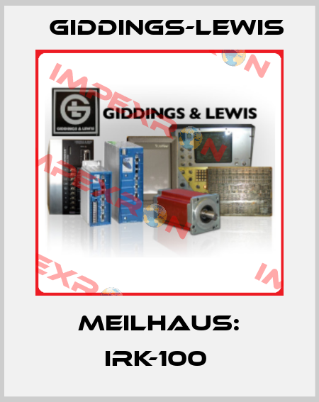 MEILHAUS: IRK-100  Giddings-Lewis