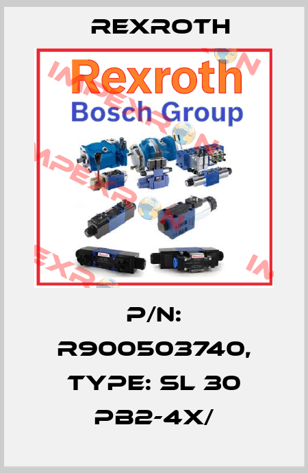 P/N: R900503740, Type: SL 30 PB2-4X/ Rexroth