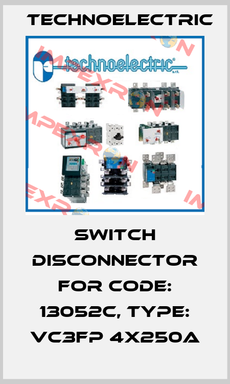 Switch Disconnector For Code: 13052C, Type: VC3FP 4X250A Technoelectric