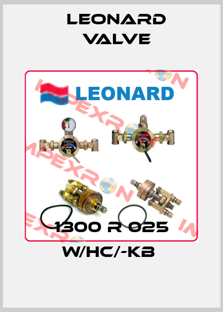 1300 R 025 W/HC/-KB  LEONARD VALVE