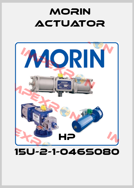 HP 15U-2-1-046S080 Morin Actuator