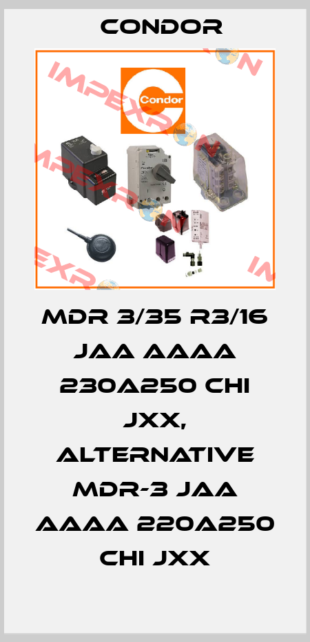 MDR 3/35 R3/16 JAA AAAA 230A250 CHI JXX, alternative MDR-3 JAA AAAA 220A250 CHI JXX Condor