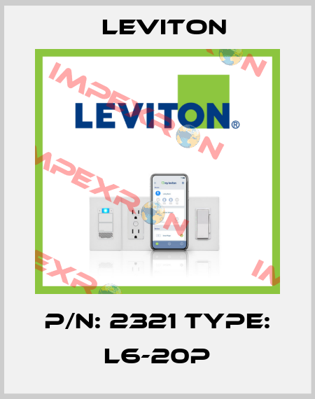 P/N: 2321 Type: L6-20P Leviton