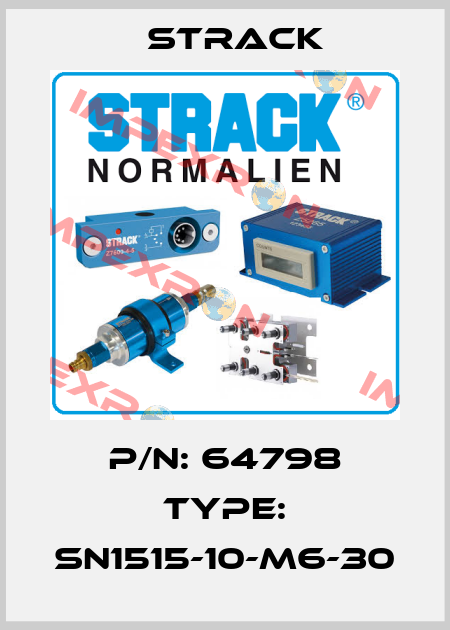 P/N: 64798 Type: SN1515-10-M6-30 Strack