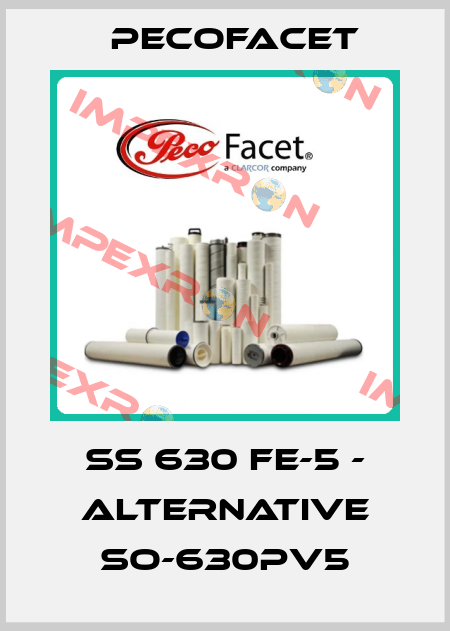SS 630 FE-5 - ALTERNATIVE SO-630PV5 PECOFacet