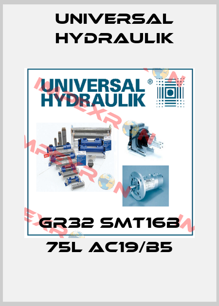 GR32 SMT16B 75L AC19/B5 Universal Hydraulik