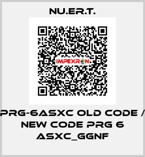 PRG-6ASXC old code / new code PRG 6 ASXC_GGNF NU.ER.T.