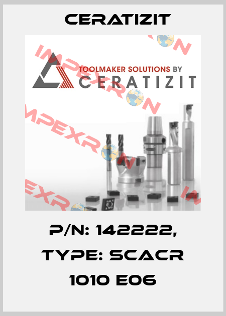 P/N: 142222, Type: SCACR 1010 E06 Ceratizit