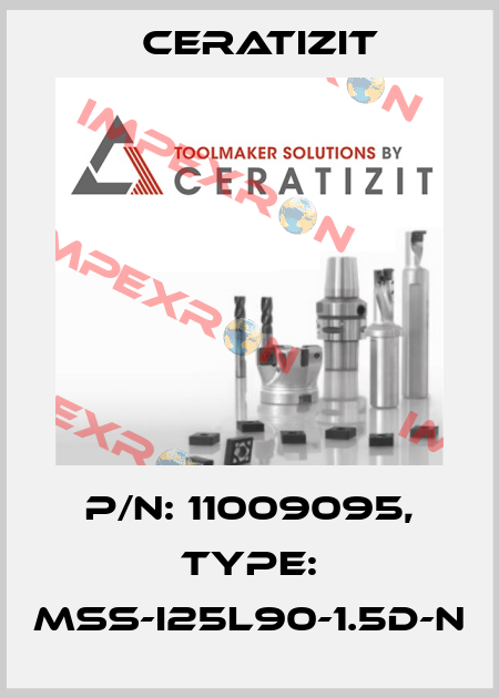 P/N: 11009095, Type: MSS-I25L90-1.5D-N Ceratizit