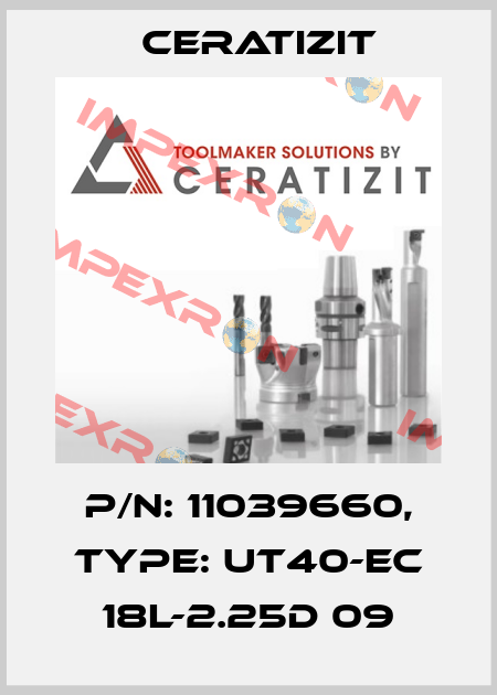 P/N: 11039660, Type: UT40-EC 18L-2.25D 09 Ceratizit