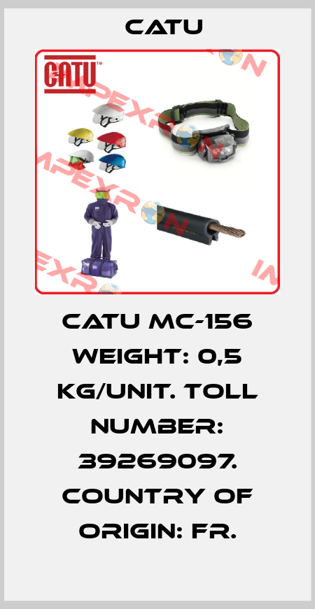 CATU MC-156 Weight: 0,5 kg/unit. Toll number: 39269097. Country of origin: FR. Catu