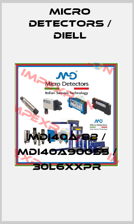 MDI40A 82 / MDI40A900S5 / 30L6XXPR
 Micro Detectors / Diell