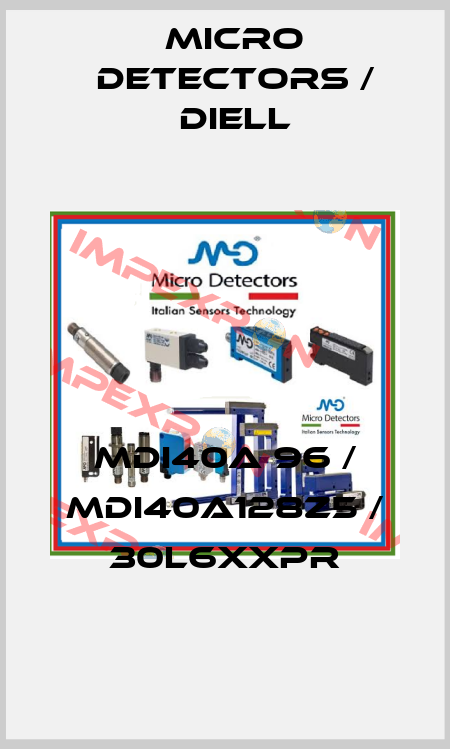 MDI40A 96 / MDI40A128Z5 / 30L6XXPR
 Micro Detectors / Diell