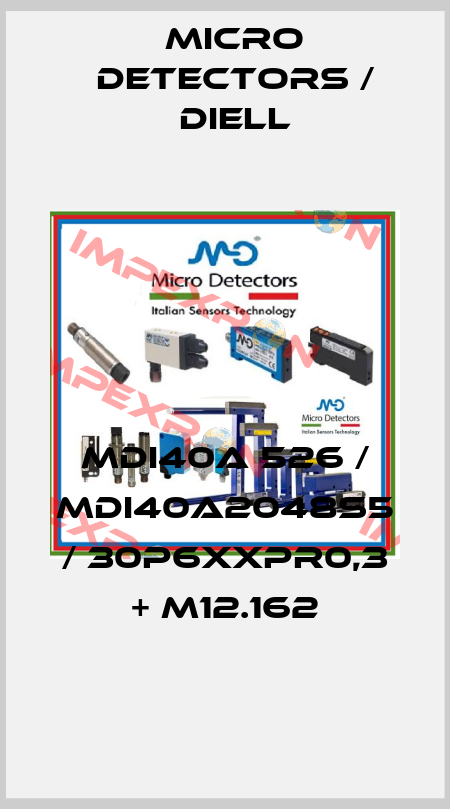 MDI40A 526 / MDI40A2048S5 / 30P6XXPR0,3 + M12.162
 Micro Detectors / Diell