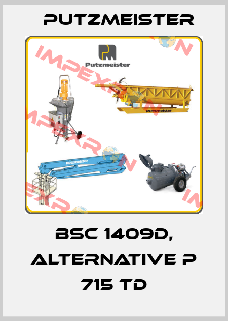 BSC 1409D, alternative P 715 TD Putzmeister