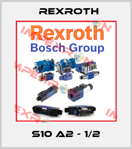 S10 A2 - 1/2 Rexroth