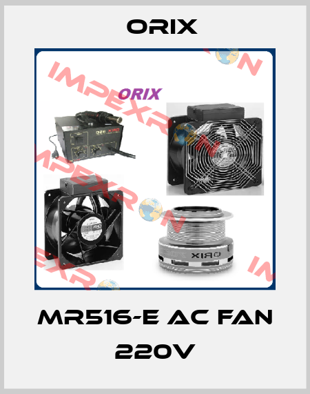 MR516-E AC FAN 220V Orix