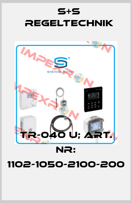 TR-040 U; Art. Nr: 1102-1050-2100-200 S+S REGELTECHNIK