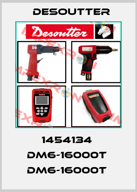 1454134  DM6-16000T  DM6-16000T  Desoutter