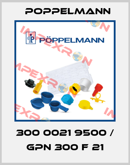 300 0021 9500 / GPN 300 F 21 Poppelmann
