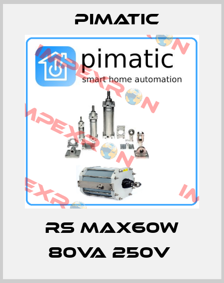RS MAX60W 80VA 250V  Pimatic