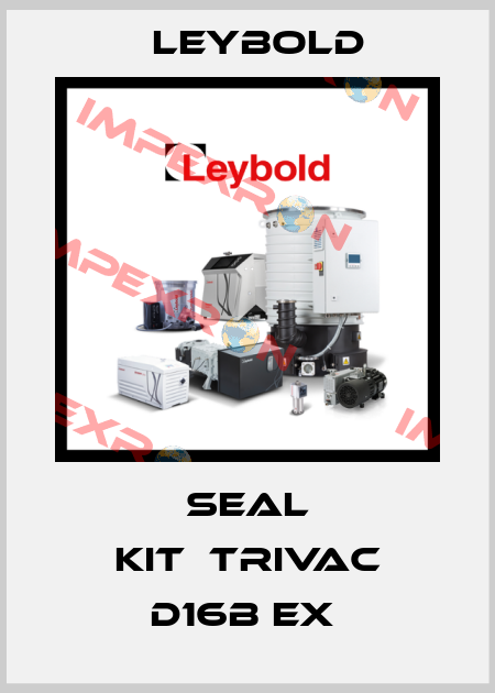 SEAL KIT	TRIVAC D16B EX  Leybold