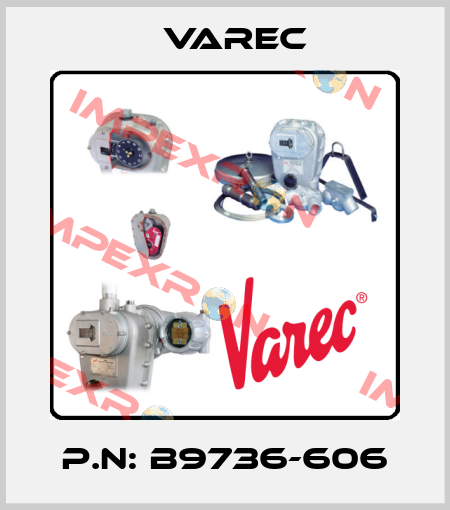 P.N: B9736-606 Varec