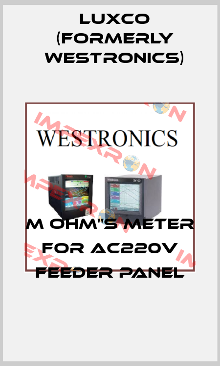 M Ohm"s meter for AC220v feeder panel Luxco (formerly Westronics)